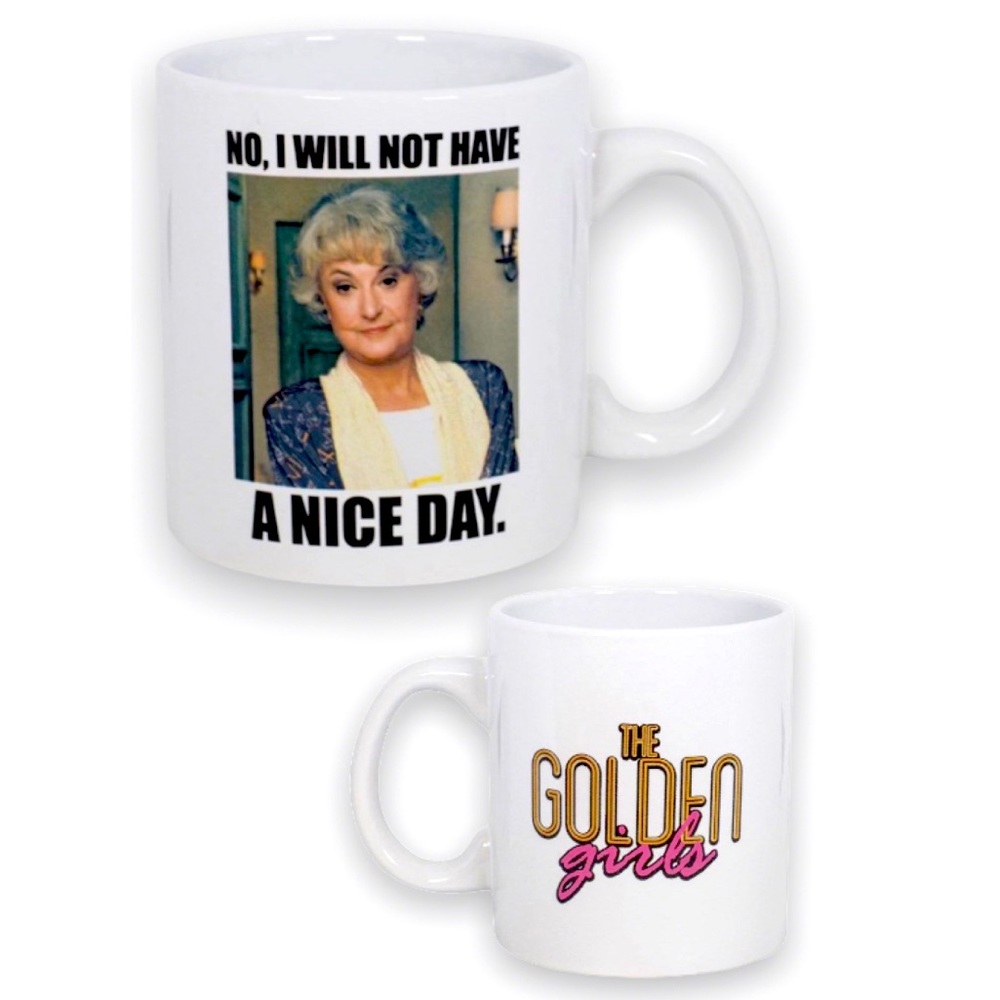 The Golden Girls “No, I Will Not Have A Nice Day” Ceramic Mug